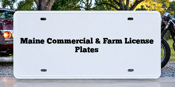 Maine Commercial & Farm License Plates