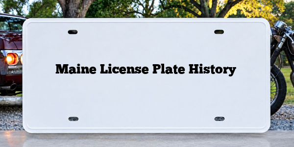 Maine License Plate History